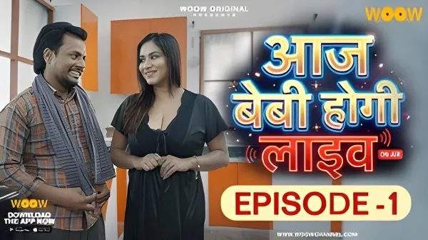 Aaj baby Hogi Live E1 2026 – Woow Hot Hindi Web Series