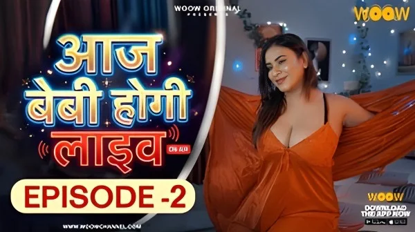 Aaj baby Hogi Live E2 2026 – Woow Hot Hindi Web Series