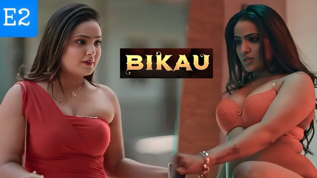 Bikau Part 1 E2 Hindi Hot Web Series – Ullu