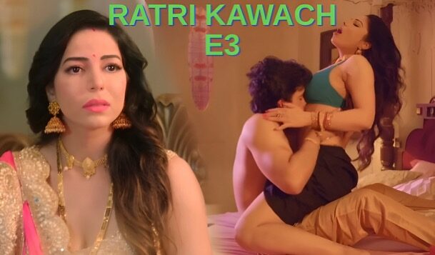 Ratri Kawach E3 Hindi Hot Web Series – Huntcinema