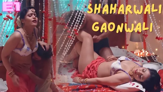 Shaharwali Gaonwali E01 Hindi Hot Web Series – Wow